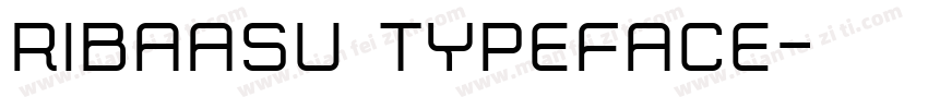Ribaasu Typeface字体转换